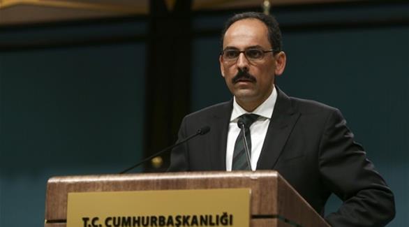 المتحدث الرسمي باسم الرئاسة التركية إبراهيم كالن (ترك برس)